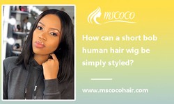 How can a short bob human hair wig be simply styled?
