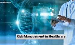 The Important Elements of Conducting Risk Management in Healthcare
