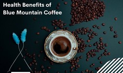 Health Benefits of Blue Mountain Coffee