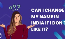 Can I Change My Name in India If I Don't Like It?