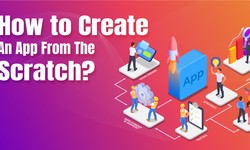 How to Create an App From the Scratch?