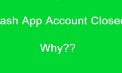 Why was the Cash App Account Closed?