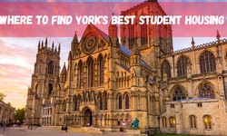 Where to Find the Best Student Accommodation York