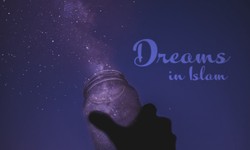 Dream Meaning in Islam