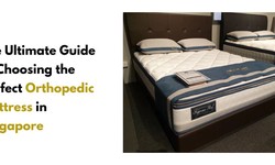 The Ultimate Guide to Choosing the Perfect Orthopedic Mattress in Singapore