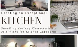 Creating an Exceptional Kitchen: Unveiling the Key Characteristics with Vinyl for Kitchen Cupboards