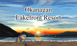 Lakeside Resort: Everything You Can Enjoy in Penticton