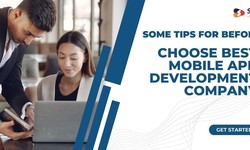 Some Tips For Before Choose Best Mobile App Development Company