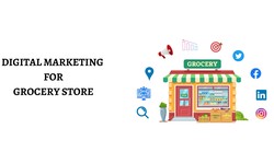 The Do’s and Don’ts of Digital Marketing Services for Grocery Stores