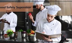 What are the Roles and Responsibilities of a Food Safety Supervisor in the Organization?