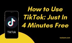 How to Use TikTok: Just In 4 Minutes Free
