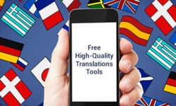 Free High-Quality Translations Tools You Can Use Today