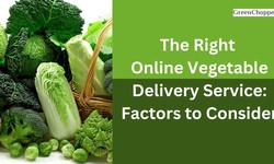 Choosing the Right Online Vegetable Delivery Service: Factors to Consider