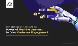 How Agencies are Harnessing the Power of Machine Learning to Drive Customer Engagement