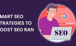 SMART SEO STRATEGIES TO BOOST SEO RANKINGS