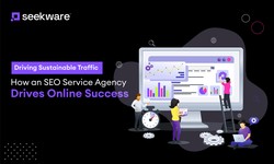 Driving Sustainable Traffic: How an SEO Service Agency Drives Online Success