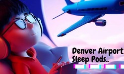 Unveiling Comfort: Denver Airport Sleep Pods