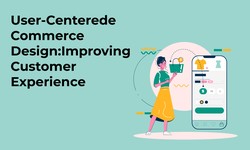 User-Centered eCommerce Design: Improving Customer Experience