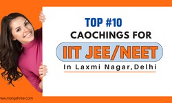 Top 10 Coachings For IIT JEE/NEET in Laxmi Nagar, Delhi