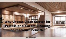 Why Choose Clean Master for Professional Carpet Cleaning on the South Penrith?