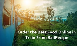 Order The Best Food Online in Train From RailRecipe