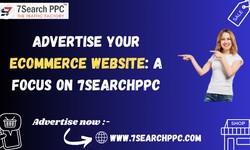10 Proven Ways to Advertise Your Ecommerce Website: A Focus on 7SearchPPC