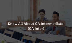 Know All About CA Intermediate (CA Inter)