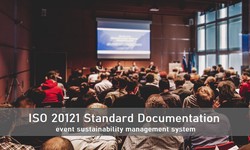 Become Familiar with the ISO 20121 Sustainable Event Management System Documentation Process