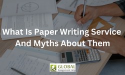 What Is Paper Writing Service and Myths About Them