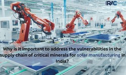 Why is it important to address the vulnerabilities in the supply chain of critical minerals for solar manufacturing in India?
