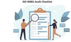 A Complete Guide About ISO 45001 Audit Checklist