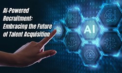 AI-Powered Recruitment: Embracing the Future of Talent Acquisition