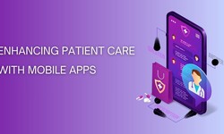 Enhancing Patient Care with Mobile Apps