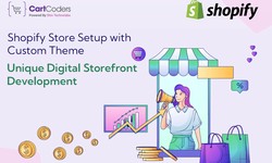 Shopify Store Setup with Custom Theme: Unique Digital Storefront Development