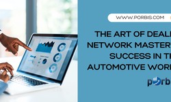 pOrbis and the Art of Dealer Network Mastery: Success in the Automotive World