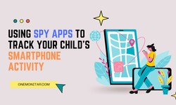 Using Spy Apps to Track Your Child's Smartphone Activity