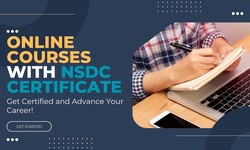 Online Courses with NSDC Certificate: Get Certified and Advance Your Career!