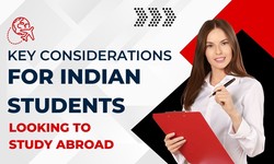 Key considerations For Indian students looking to study abroad