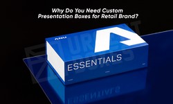 Why Do You Need Custom Presentation Boxes for Retail Brand?