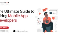 The Ultimate Guide to Hiring Mobile App Developers