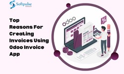 Top Reasons For Creating Invoices Using Odoo Invoice App