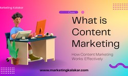 What is Content Marketing, and how to use It Effectively?