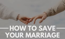 Navigating Rough Waters: How to Save Your Marriage