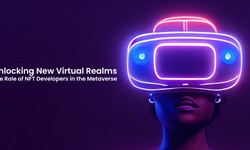 Unlocking New Virtual Realms: The Role of NFT Developers in the Metaverse