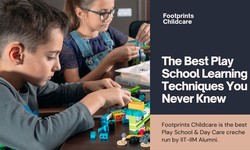 The Best Play School Learning Techniques You Never Knew: Unlocking Potential