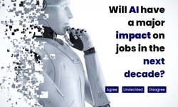 Will Al have a major impact on jobs in the next decade?