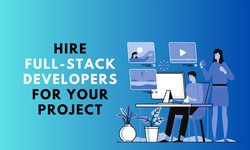 Top advantages of hiring a Full stack developer for your project