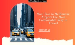 Maxi Taxi to Melbourne Airport-The Most Comfortable Way to Travel