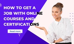 How to Get a Job with Online Courses and Certifications