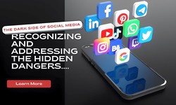 The Dark Side of Social Media: Recognizing and Addressing the Hidden Dangers